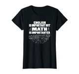 English Is Important But Math Is Importanter Shirt