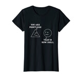 You Are Pointless That Is How I Roll Math T-Shirt Funny