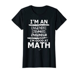 Enginere Engeneer Good At Math Shirt Engineer Gift