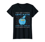 You're Gonna Love Math Funny Math Science Shirt For Teacher