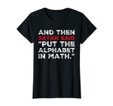 And Then Satan Said Put The Alphabet In Math T-Shirt