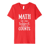 Funny Math The Only Subject That Counts Teacher T-Shirt