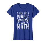 5 out of 4 People Struggle with Math T shirt Funny Teacher