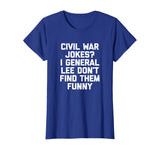 Funny History Teacher Shirt: Civil War Jokes? T-Shirt humor