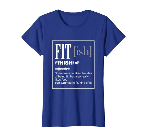 Funny Sarcastic Fit - ish Definition Exercise Gym T-Shirt