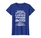 You Might Be A Truck Driver Funny Gift Trucker Men Women T-Shirt