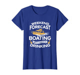 Weekend Forecast Boating With A Chance Of Drinking Shirt