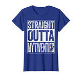 Straight Outta My Twenties T-Shirt Funny 30th Birthday Gift T-Shirt