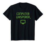 Computer Whisperer Shirt Tech Support Nerds Geeks Funny IT T-Shirt