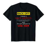 Back Off Crazy Girlfriend T-shirt Boyfriend Christmas Gift T-Shirt