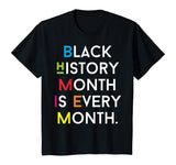 Black History Month is Every Month African American T-Shirt