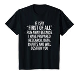 First Of All Run Away Debate T-shirt Funny Debating Tee Gift