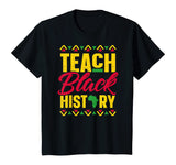 Teach Black History Shirt Teacher Black History Month T-Shirt
