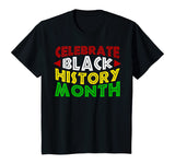 Celebrate Black History Month T-Shirt for Men Women Kids