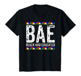 BAE Black And Educated Shirt- Black History Month T-Shirt