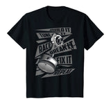 Funny Build It Tune It Race It Break It Fix It Repeat Shirt