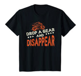 Drop A Gear And Disappear Motorcycle Shirt Funny Biker Tee