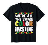 We're All The Same Color Inside T Shirt History Month Pride