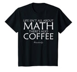 Funny Math Teacher T-shirts - Math and Coffee
