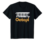 Octopi Funny Math Nerd Geometry Algebra Octopus Pi Gift T-Shirt
