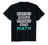 4 Out Of 3 People Struggle With Math Funny T-Shirt