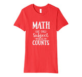 Funny Math The Only Subject That Counts Teacher T-Shirt