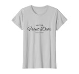 Womens Shut The Front Door Funny Tee Shirt