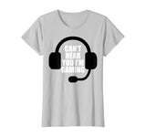 Can't Hear You I'm Gaming Video Gamer Headset Funny T-Shirt T-Shirt