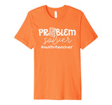Problem Solver Math Teachers Women Gift Premium T-Shirt