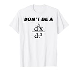Don't Be A Jerk T-Shirt | Funny Math - Scholar Teacher Nerd