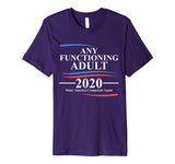 Any Functioning Adult 2020 Premium T-Shirt