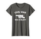Civil War It Was A Blast Funny History Teacher T-Shirt