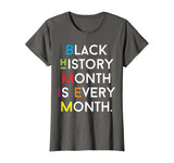 Black History Month is Every Month African American T-Shirt
