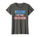 Welcome to the Shitshow USA Flag Funny 4th Of July Drinking T-Shirt