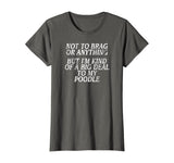 Funny Poodle Shirt, Joke Dog Tshirt, Miniature, Toy Tee