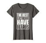 The Best Electricians Have Beards T-Shirt - Funny Beard Tee