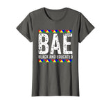 BAE Black And Educated Shirt- Black History Month T-Shirt