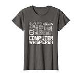 Computer Whisperer Shirt IT Tech Support Nerds Geek T-Shirt