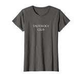 Tautology Club Shirt : Math Logic T-Shirt