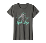 Funny Math Ninja Mathematics Teacher Student Gift T-Shirt