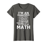 Enginere Engeneer Good At Math Shirt Engineer Gift