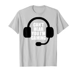 Can't Hear You I'm Gaming Video Gamer Headset Funny T-Shirt T-Shirt