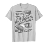 Funny Build It Tune It Race It Break It Fix It Repeat Shirt