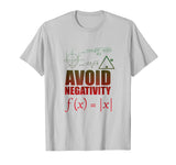 Funny Avoid Negativity T-shirt School Funny Math Quote Meme