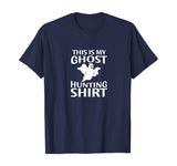 Funny Ghost Hunter Shirt for Paranormal Ghost Hunting T-Shirt