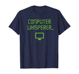 Computer Whisperer Shirt Tech Support Nerds Geeks Funny IT T-Shirt