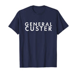 American History T Shirts General Custer