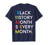 Black History Month is Every Month African American T-Shirt