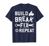 Build Break Fix Repeat - ATV Quad Four Wheeler Funny Gift T-Shirt