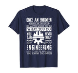 Once An Engineer Always An Engineer Funny Engineers T-Shirt